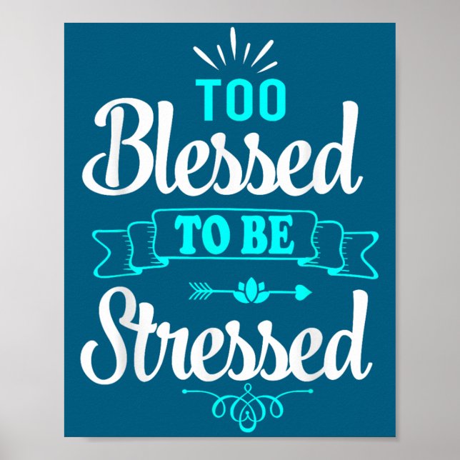 För välsignad för att vara stressad, motivation, Y Poster (Framsidan)