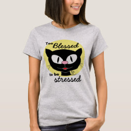 För välsignad för att vara stressad Söt tecknad ka T Shirt