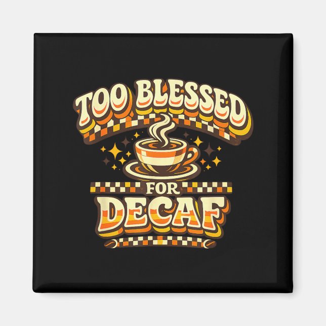För välsignad för koffeinfri rolig kaffefantast Re Magnet (Framsidan)