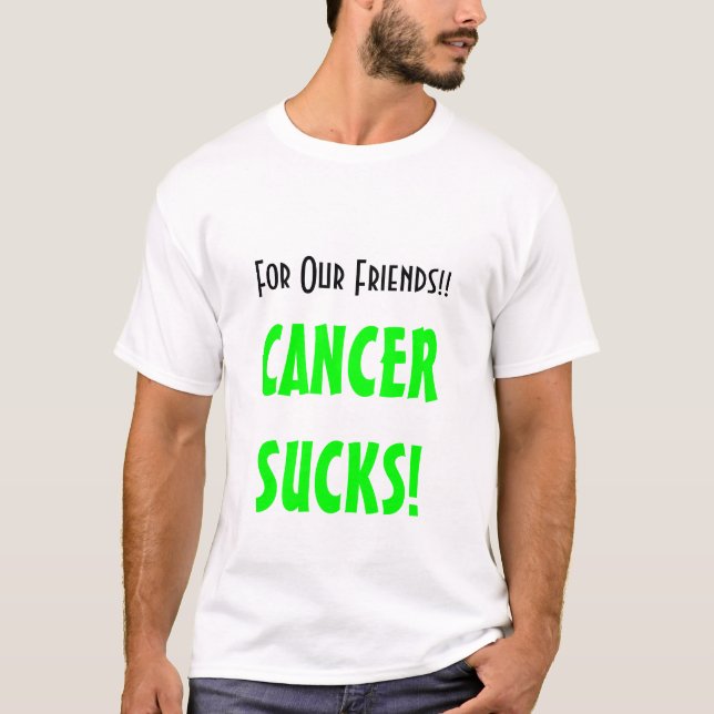 För våra vänner!! , CANCERSUCKS! Tee (Framsida)