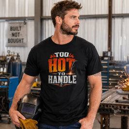 För varmt för att hantera svetsningströja Rollig s T Shirt