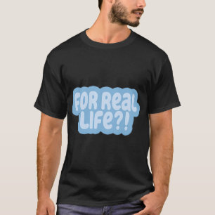 För verkliga livet blå t shirt