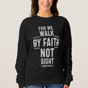 För vi går i tron och inte av synbara kristna t shirt