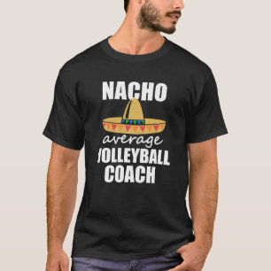 För volleybolllagledare för Nacho rolig manar f T Shirt