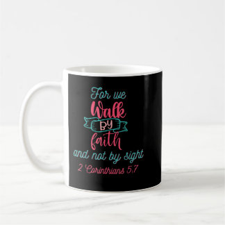 For We Walk by Faith and not by Sight  Kaffemugg