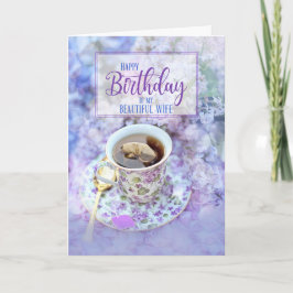 for Wife Cup of Tea and Purple Flowers Birthday Kort