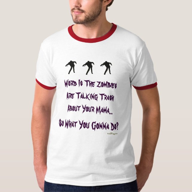 För ZombiesRinger för sopor talande T-tröja T Shirt (Framsida)