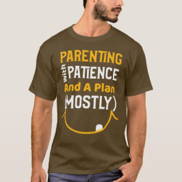 Föräldrar med patient och en plan, Mamma & Pappa T Shirt