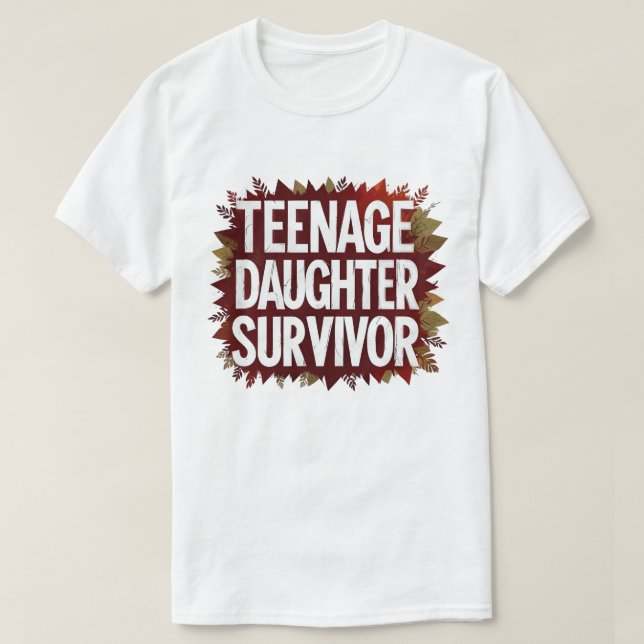 Föräldraren Teenage Dotter Survivor Funny Mamma Pa T Shirt (Design framsida)