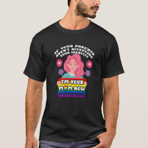 Föräldrarna accepterar inte att jag är ditt Mamma T Shirt