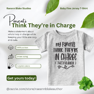 Föräldrarnas Tänka De är i Charge Baby T-Shirt
