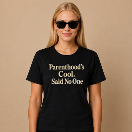 Föräldraskap är coolt. Så har ingen sagt. Mamma Pa T Shirt