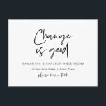Förändring är bra, Nytt adresskort för hemmet Vykort<br><div class="desc">Denna moderna minimalistiska design för nytt hem,  flyttmeddelande,  adressändring postkort (med kort titel,  Förändring är bra). Det är det perfekta sättet att meddela dina vänner och familj att du har flyttat.
#TeeshaDerrick</div>