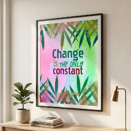 Förändring Är Den Enda Konstanta Inspirerande Cita Poster