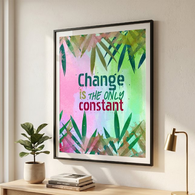 Förändring Är Den Enda Konstanta Inspirerande Cita Poster (Skapare uppladdad)