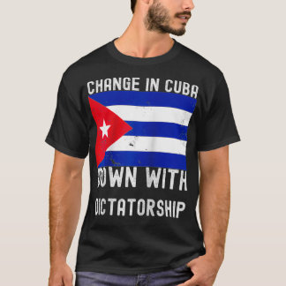 Förändring i Kuba Ned med diktaturstöd från Kuba T Shirt