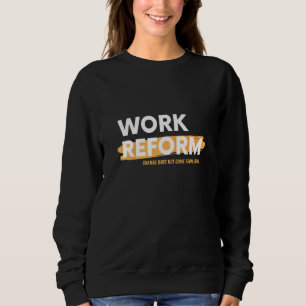 Förändring innebär inte Kom från arbetsreformen ov T Shirt
