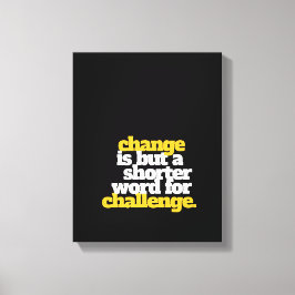 Förändring och utmaning av inspirerande Ord Canvastryck
