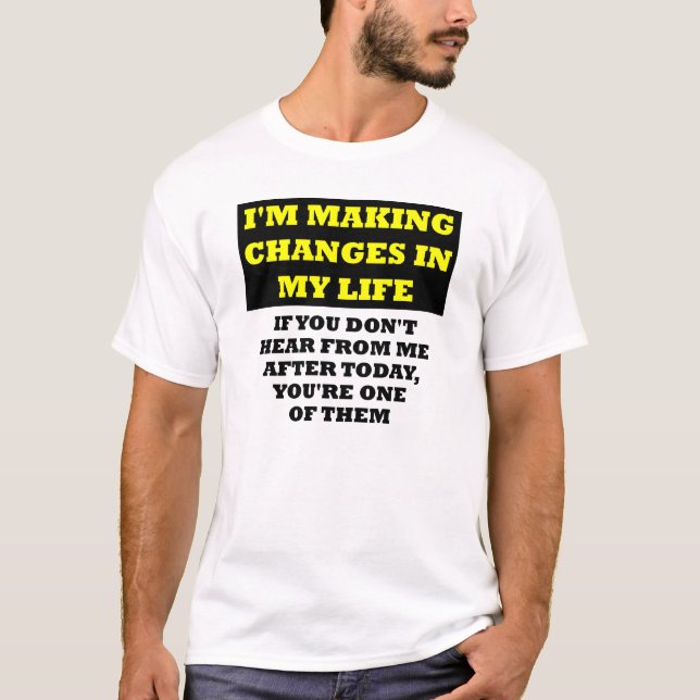 Förändringar i mitt liv som förolämpar LT-Shirt Tee Shirt (Framsida)