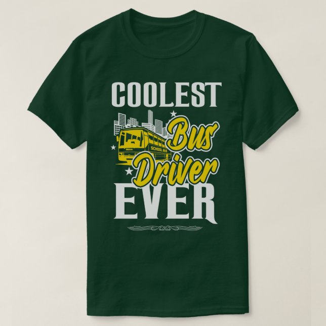 Förardrivrutin i Skola Buss Coolest Buss, någonsin T Shirt (Design framsida)