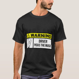 Förare väljer musiken t shirt