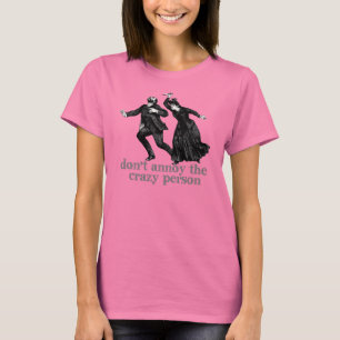 Förarga inte den galna personen t-shirt