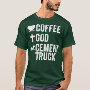 Förarkostu för kaffegud Cement Lastbilar Cement La T Shirt