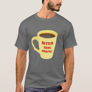 Förbättra än Prozac T Shirt