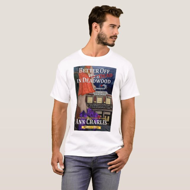 Förbättra av Dead i Deadwoodt-skjorta av Ann T Shirt (Hel framsida)