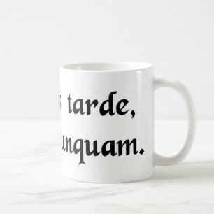 Förbättra sent än aldrig kaffemugg
