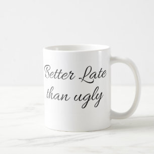 Förbättra sent än den fula muggen kaffemugg