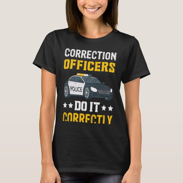 Förbättringstjänstemän gör korrekt kriminalvårdstj t shirt (Framsida)