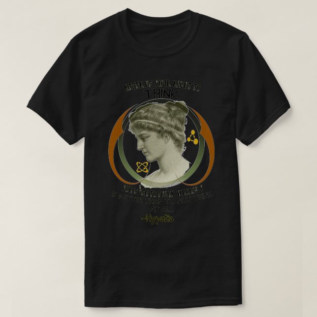 Förbehåll din Höger för Tänka Hypatia från Alexand T Shirt (Design framsida)