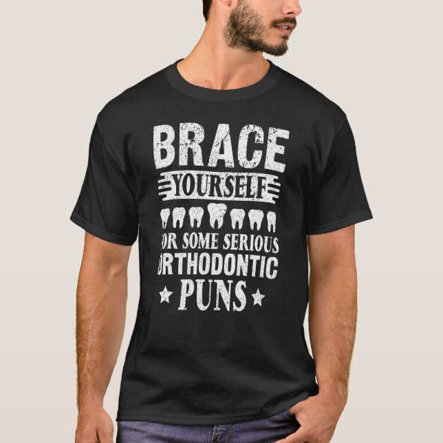 Förbered dig för någon allvarlig ortodontisk pun e t shirt (Framsida)
