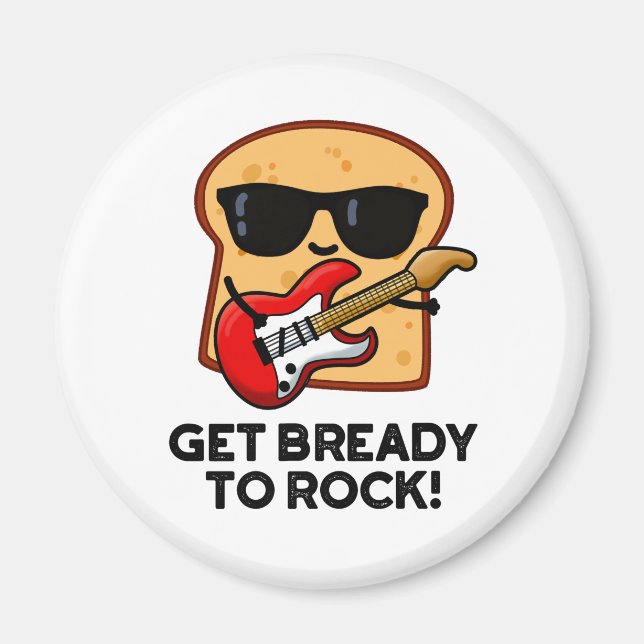 Förbered dig på Sten Funny Rocker Bread Pun Magnet (Framsidan)