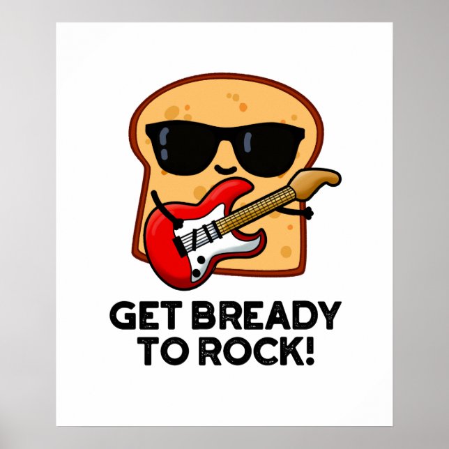 Förbered dig på Sten Funny Rocker Bread Pun Poster (Framsidan)
