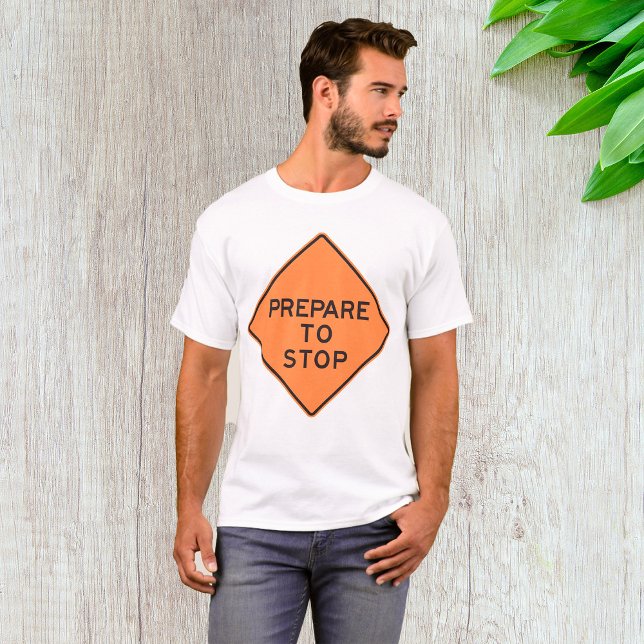 Förbered för att stoppa vägskylten t shirt (Skapare uppladdad)
