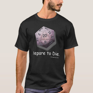 "Förbered sig att dö" D-20 (mörk) Tee