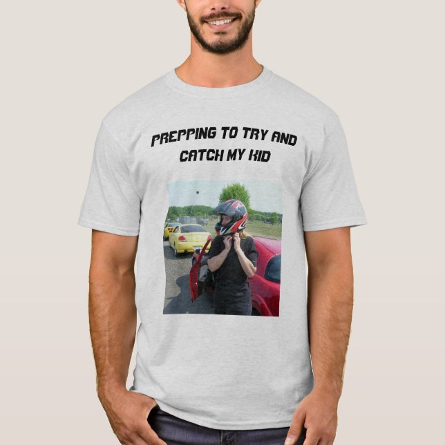 FÖRBEREDA ATT FÖRSÖKA OCH FÅ MIN KID T SHIRT (Framsida)