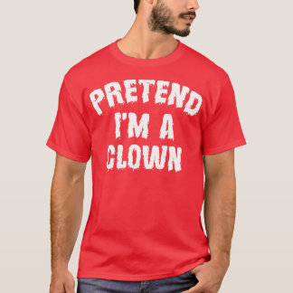 Förbibehåll Im A Clown Funny Halloween Costume T Shirt
