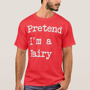 Förbibehåll Im A Fairy Funny Halloween Costume T Shirt