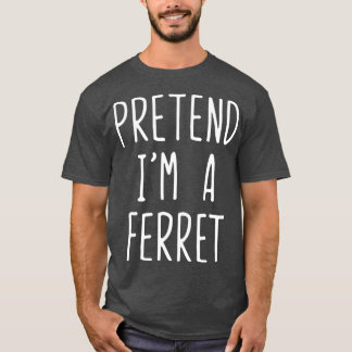 Förbibehåll Im A Ferret Costume Halloween Lazy Eas T Shirt
