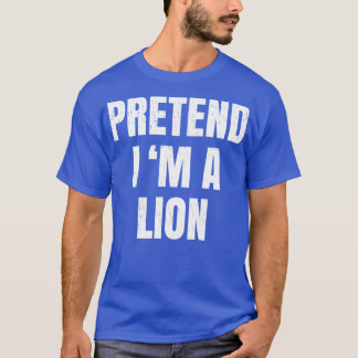 Förbibehåll Im A Lejon Costume Halloween Lazy Easy T Shirt