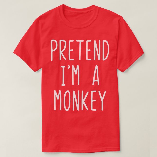 Förbibehåll Im A Monkey Costume Halloween Lazy Eas T Shirt (Design framsida)