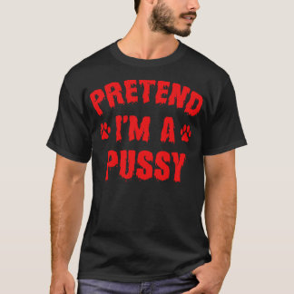 Förbibehåll Im A Pussy Funny Halloween Costume Red T Shirt
