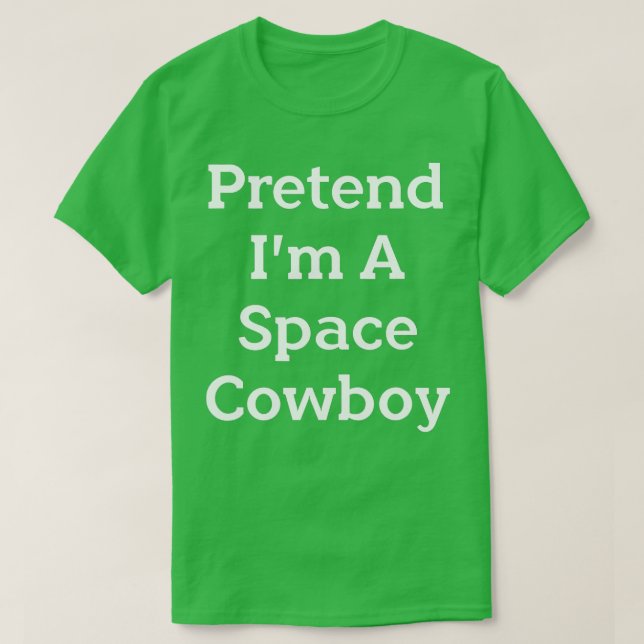 Förbibehåll Im A Space Cowboy Costume Funny Hallow T Shirt (Design framsida)
