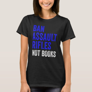 Förbjud automatkarbiner inte böcker Förbjud automa T Shirt