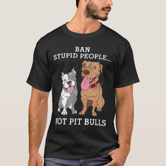 Förbjud dumma människor inte Pit Bulls Pitbull-gåv T Shirt (Framsida)
