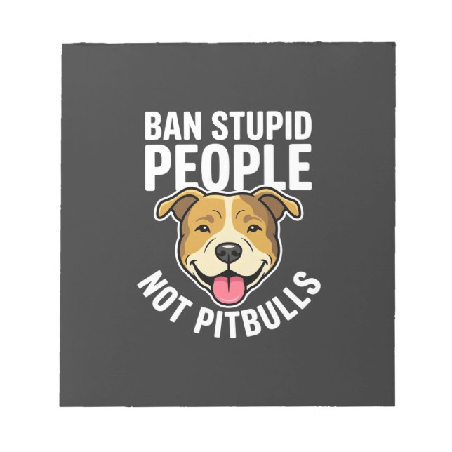 Förbjud dumma människor inte Pitbulls hund Anteckningsblock (Framsida)