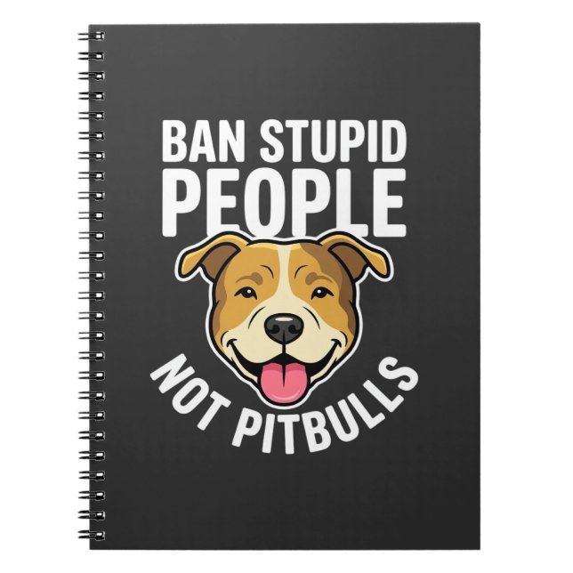 Förbjud dumma människor inte Pitbulls hund Anteckningsbok (Framsidan)